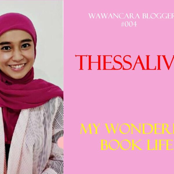 Wawancara Blogger #004 : THESSALIVIA REZA (My Wonderful Book Life)